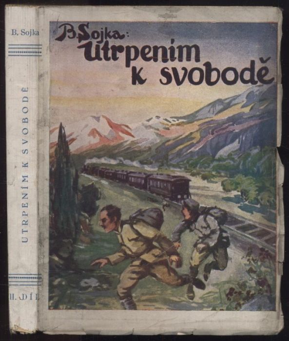 Sojka, Bohumil - Utrpením k svobodě I. a II. díl (2 svazky)