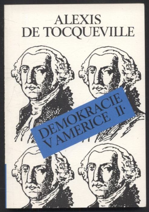 de Tocqueville, Alexis - Demokracie v Americe I. a II. (dva svazky)