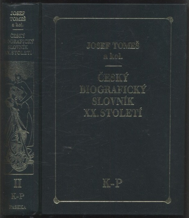 Tomeš, Josef a kol. - Český biografický slovník XX. století A-J, K-P, Q-Ž (3 svazky)