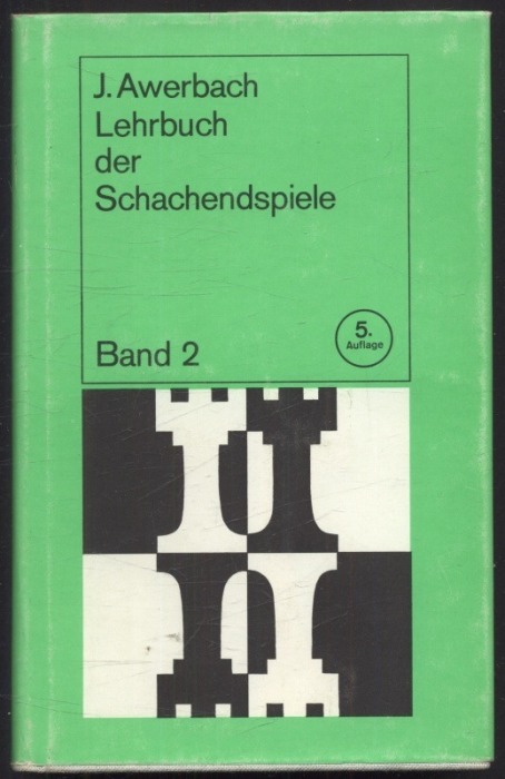 Awerbach, Juri - Lehrbuch der Schachendspiele (2 svazky, v němčině)