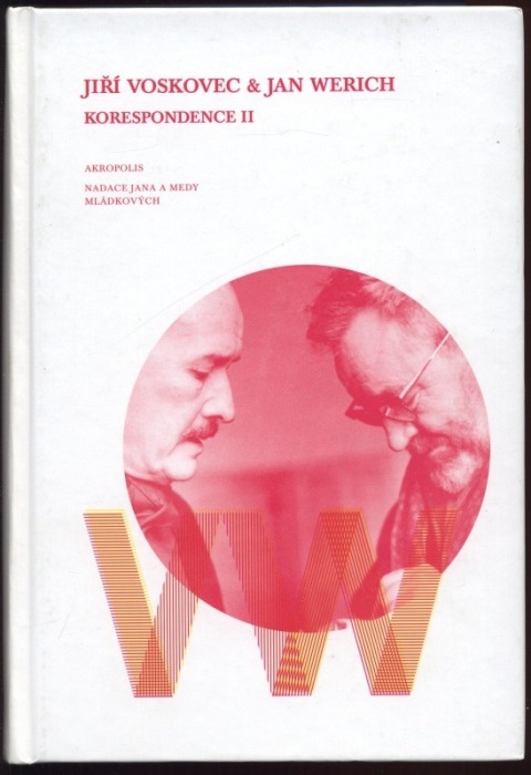 Voskovec, Jiří; Werich, Jan - Jiří Voskovec a Jan Werich - Korespondence I - III (3 svazky)