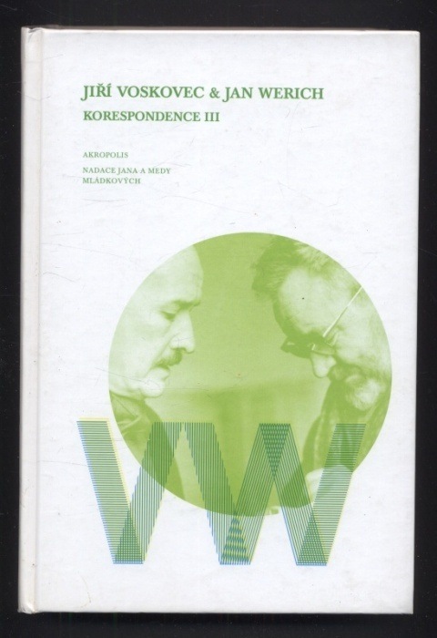 Voskovec, Jiří; Werich, Jan - Jiří Voskovec a Jan Werich - Korespondence I - III (3 svazky)