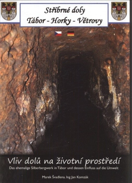 Švadlena, Marek; Komzák, Jan - Zapomenuté historie I. - Stříbrné doly Tábor-Horky-Větrovy:  Rožmberkové, významní těžaři na Táborských Horách; Vliv dolů na životní prostředí (2 svazky)