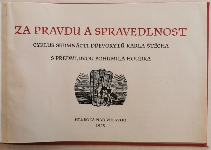 Za pravdu a spravedlnost - Cyklus sedmnácti dřevorytů Karla Štěcha s předmluvou Bohumila Houdka