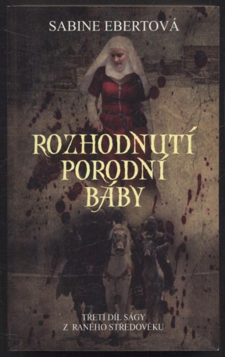 Ebertová, Sabine - Tajemství porodní báby, Osudy porodní báby, Rozhodnutí porodní báby, Kletba porodní báby, Sen porodní báby (5 svazků)