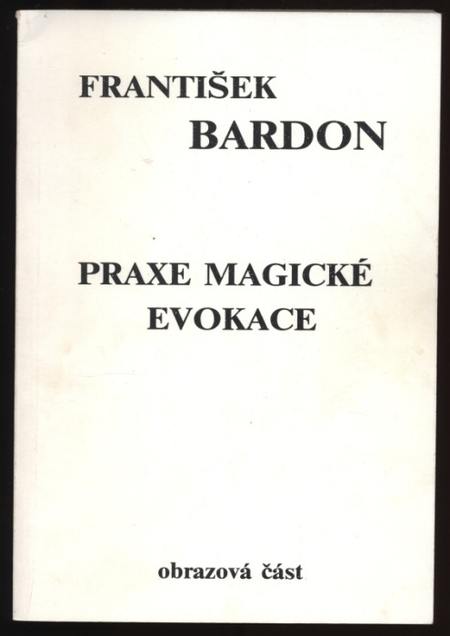 Bardon, František - Praxe magické evokace (2 svazky)