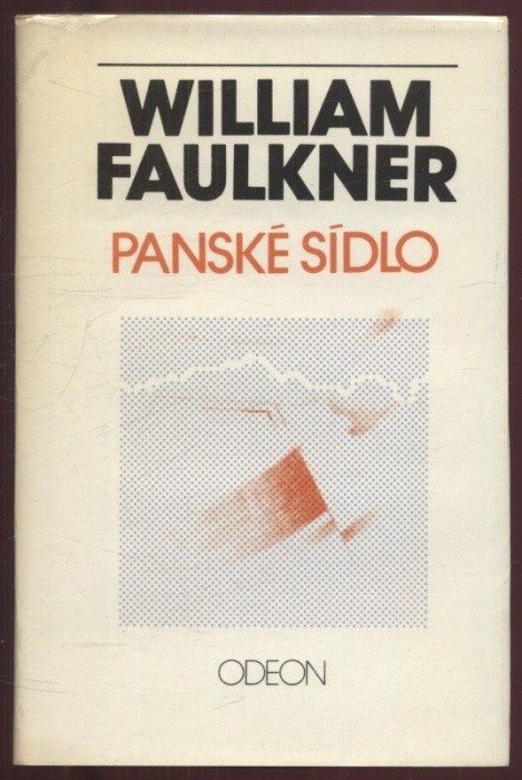 Faulkner, William - Vesnice, Město, Panské sídlo (3 svazky)