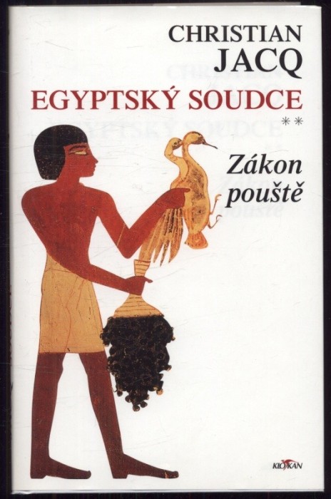 Jacq, Christian - Egyptský soudce: Vyloupená pyramida, Zákon pouště, Vezírova spravedlnost (3 svazky)