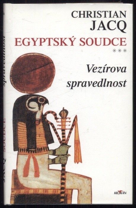 Jacq, Christian - Egyptský soudce: Vyloupená pyramida, Zákon pouště, Vezírova spravedlnost (3 svazky)