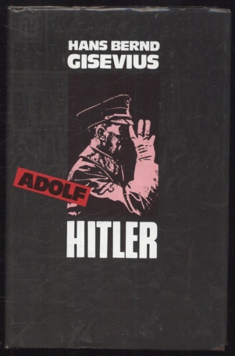 Gisevius, Hans Bernd - Adolf Hitler 1 a 2 (2 svazky, ve slovenštině)
