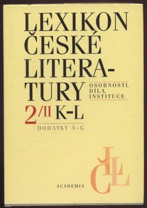 Forst, Vladimír (red.) a kol. - Lexikon české literatury - Osobnosti, díla, instituce: 2/I H-J; 2/II K-L (2 svazky)