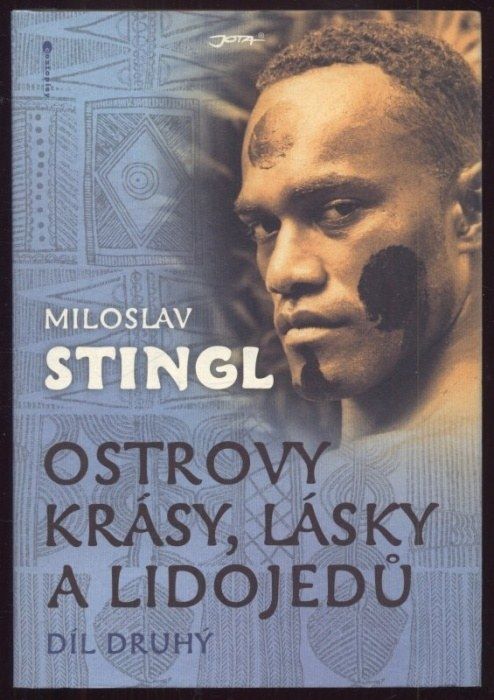 Stingl, Miloslav - Ostrovy krásy, lásky a lidojedů I a II (2 svazky)