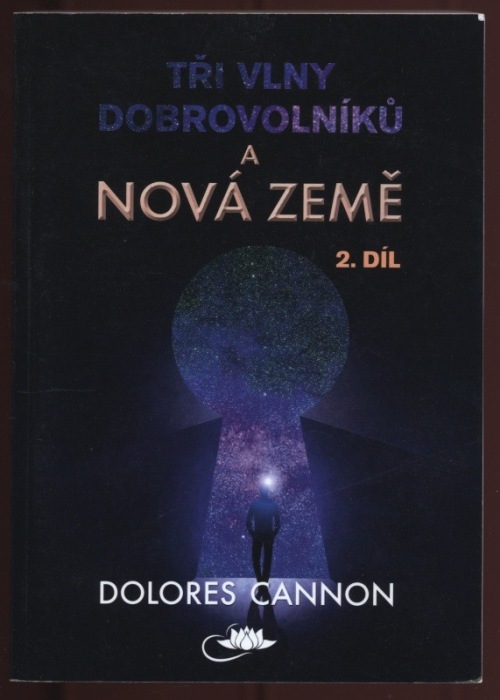 Cannon, Dolores - Tři vlny dobrovolníků a Nová země 1-2 (dva svazky)