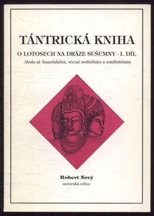 Nový, Robert - Tántrická kniha: O lotosech na dráze Sušumny 1. - 3. díl (3 svazky)