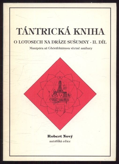 Nový, Robert - Tántrická kniha: O lotosech na dráze Sušumny 1. - 3. díl (3 svazky)