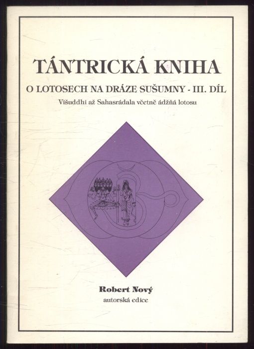 Nový, Robert - Tántrická kniha: O lotosech na dráze Sušumny 1. - 3. díl (3 svazky)