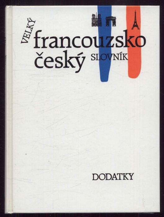 kolektiv autorů - Velký francouzsko-český slovník A-K, L-Z + Dodatky (3 svazky)