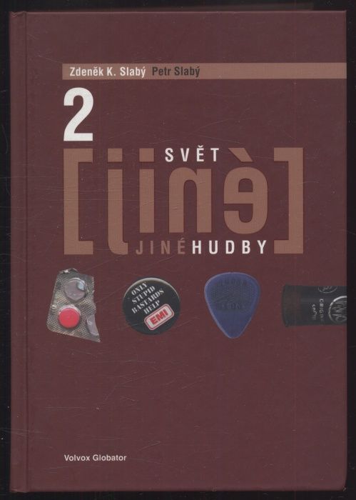 Slabý, Zdeněk K.; Slabý, Petr - Svět jiné hudby 1 a 2 (dva svazky)
