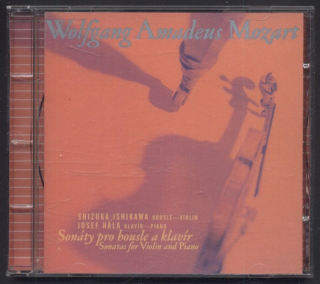 Wolfgang Amadeus Mozart, Shizuka Ishikawa, Josef Hála - Sonáty pro housle a klavír / Sonates for Violin and Piano (CD)