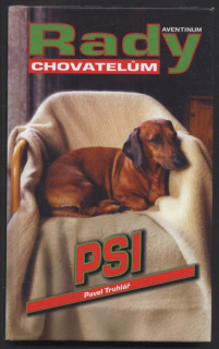 Truhlář, Pavel - Psi - rady chovatelům