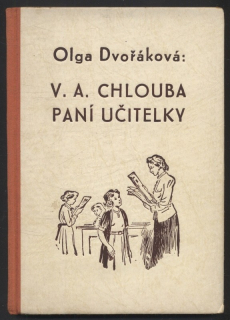 Dvořáková, Olga - V. A. - Chlouba paní učitelky