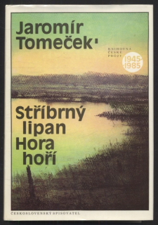Tomeček, Jaromír - Stříbrný lipan; Hora hoří