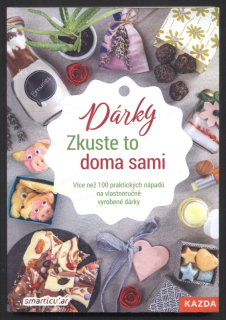 Kolektiv autorů - Zkuste to doma sami - Dárky