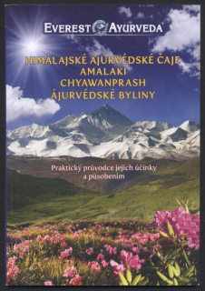 Everest Ayurveda: Himálajské ájurvédské čaje, amalaki, chyawanprash, ájurvédské byliny - Praktický průvodce jejich účinky a působením