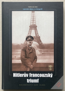 Hoffmann, Heinrich - Hitlerův francouzský triumf - Vojenské dějiny ve fotografii