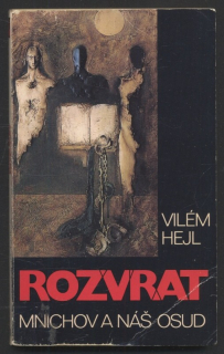 Hejl, Vilém - Rozvrat : Mnichov a náš osud