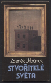 Urbánek, Zdeněk - Stvořitelé světa