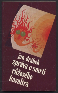 Drábek, Jan - Zpráva o smrti růžového kavalíra