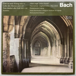 Bach, A. Augér, O. Wenkel, P. Schreier, S. Lorenz, T. Adam, Thomanerchor Leipzig, Neues Bachisches Collegium Musicum Zu Leipzig, Hans-Joachim Rotzsch - Gott Ist Mein König BWV 71 / Lobe Den Herren BWV 137 / Nun Danket Alle Gott BWV 192 (LP)