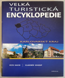 David, Petr; Soukup, Vladimír - Velká turistická encyklopedie - Karlovarský kraj