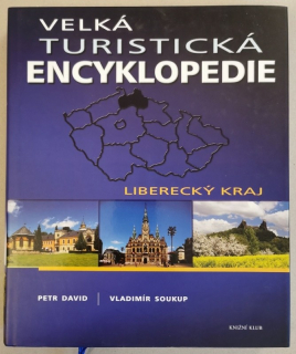 David, Petr; Soukup, Vladimír - Velká turistická encyklopedie - Liberecký kraj