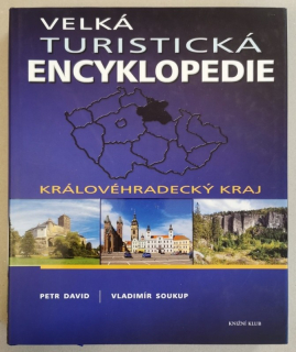 David, Petr; Soukup, Vladimír - Velká turistická encyklopedie - Královehradecký kraj