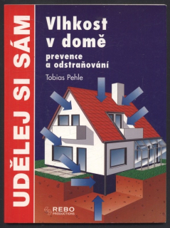 Pehle, Tobias - Udělej si sám: Vlhkost v domě - prevence a odstraňování