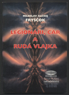 Fryščok, Miloslav Alexej - Legionáři, car a rudá válka