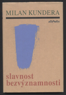 Kundera, Milan - Slavnost bezvýznamnosti