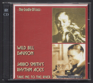 Wild Bill Davison / Jabbo Smith's Rhythm Aces - Take Me To The River (2CD)