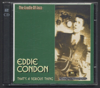 Eddie Condon - That's A Serious Thing (2CD)