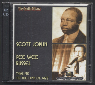 Scott Joplin / Pee Wee Russel - Take Me To The Land Of Jazz (2CD)