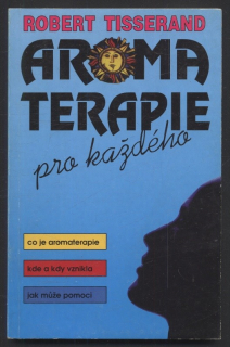 Tisserand, Robert - Aromaterapie