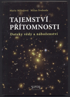 Svoboda, Milan; Mihulová, Marie - Tajemství přítomnosti
