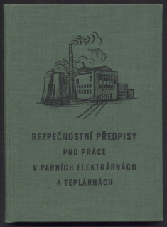 kolektiv autorů - Bezpečností předpisy pro práce v parních elektrárnách a teplárnách