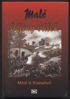 Kratochvíl, Miloš V. - Malé dějiny válek
