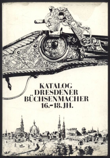 Karpinski, Margit - Katalog Dresdener Büchsenmacher 16.-18. Jh. (v němčině)
