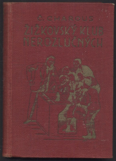 Charous, Čeněk  - Žižkovský klub nerozlučných