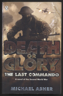 Asher, Michael - Death or Glory: The last commando (v angličtině)