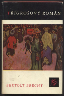 Brecht, Bertolt - Třígrošový román